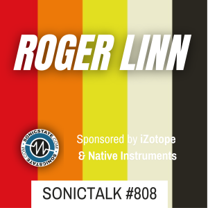 Sonic TALK 808-  Special With Roger Linn