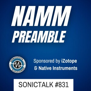 SonicTALK 831 - Pre NAMM Pre-amble