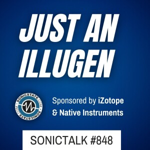 Sonic TALK 848 - Akai Force, K3nny Gray, Waves Illugen and more