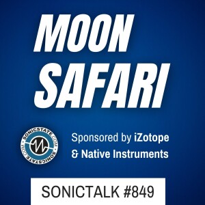 Sonic TALK 849 -Anukari, Moon Safari Sounds, Gene GX, Ace Studio Violin