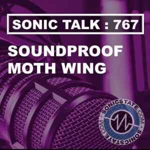 Sonic TALK767 - AVID Sale,Soundproof Moth, Stylophone Beat