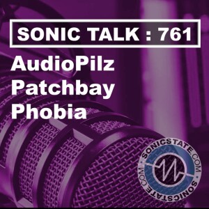 Sonic TALK 761 - Audio Pilz, Korg Wavestates,Hainbachs Nuclear Drums