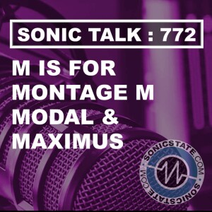 Sonic TALK 772 - Modal, Montage M, Maximus