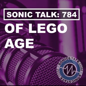 Sonic TALK 784 - Lego Neve, Years Gear, Moog Rothenberg