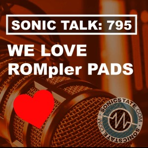 Sonic TALK 795 - Void & Vista Folds, ROMpler Pads, Rhythmic Phase