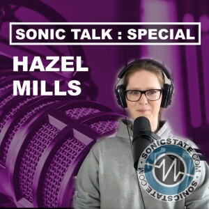 Sonic TALK Special: Interview With Hazel Mills