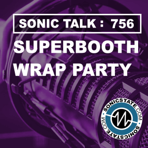 Sonic TALK 756 - Superbooth 2023  Wrap Party