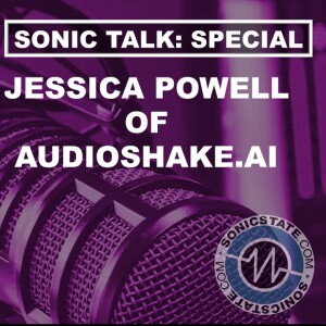Sonic TALK Special - Jessica Powell of AudioShake.ai