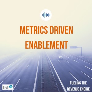 Episode #11 - Metrics Driven Enablement