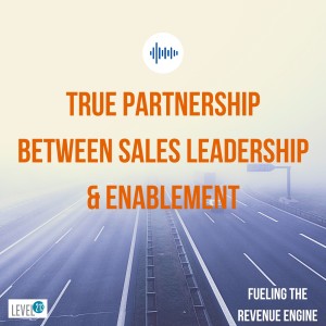 Episode #2 - True Partnership Between Sales Leadership and Enablement