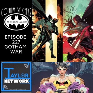 Gotham by Geeks 227 Gotham War