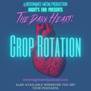 The Dark Heart - Ep 2 - Crop Rotation