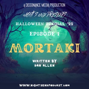 Halloween Special ’22 - Episode 1 - Mortaki