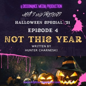 Halloween Special ‘21 - Episode 4 - Not This Year