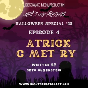 Halloween Special ’22 - Episode 4 - ATRICK C MET RY