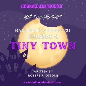 Halloween Special ‘21 - Episode 6 - Tiny Town