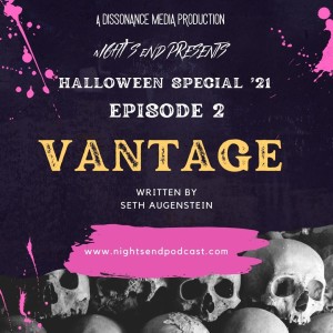 Halloween Special ‘21 - Episode 2 - Vantage