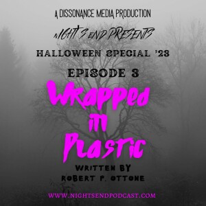 Halloween Special ’23 - Episode 3 - Wrapped in Plastic