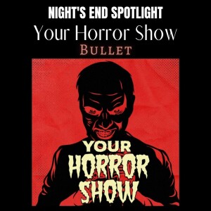 Night’s End Spotlight: Your Horror Story