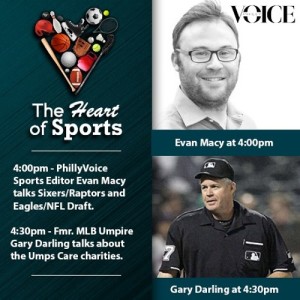 Heart of Sports w Jason Springer & Jeff Cohen: Evan Macy on Sixers/Eagles, Gary Darling on Umps Care