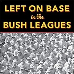 High Hopes: Phillies Minor League Rundown w Gaylon White, Author of Left on Base in the Bush Leagues