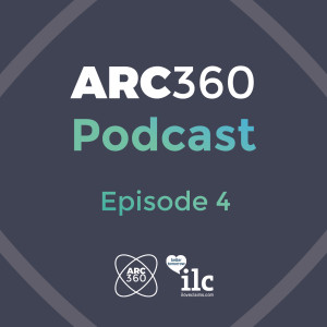 ARC360 Podcast Episode 4 - Neil Atherton, Richard Thorogood & David Vella