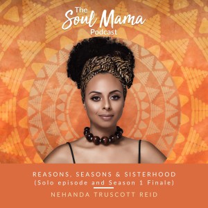 S1/E12.Reasons, Seasons & Sisterhood - Solo Episode -Season 1 Finale