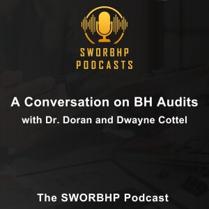 A Conversation on BH Audits with Dr. Doran and Dwayne Cottel