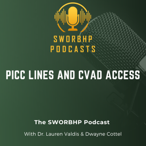 PICC and CVAD Podcast
