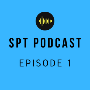 SPT Module 1 Podcast - Episode 1