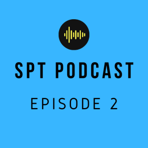 SPT Module 3 Podcast - Episode 2