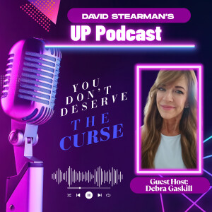 You Don't Deserve the Curse - w/special guest Debra Gaskill