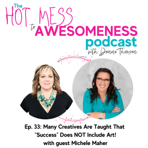 Many creatives are taught that success does NOT include art! With guest Michele Maher