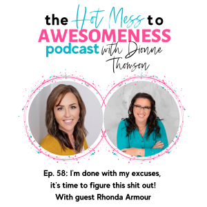 ”I‘m done with excuses, it‘s time to figure this shit out!” With guest Rhonda Armour