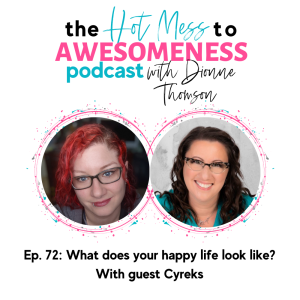 What does your happy life look like? With guest Cyreks