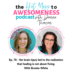 Her brain injury led to the realization that healing is not about fixing. With Brooke White