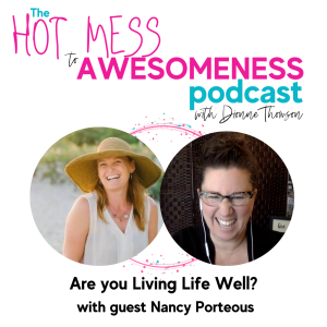 Are you Living Life Well? With guest Nancy Porteous