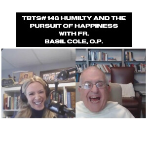 TBTS #148: Humility and the Pursuit of Happiness