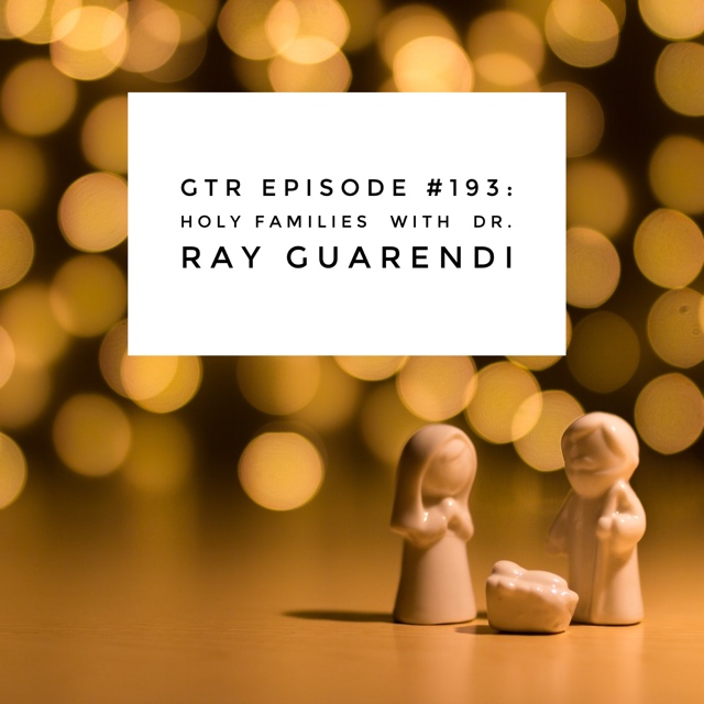 GTR Episode #132 Priestly Parenting