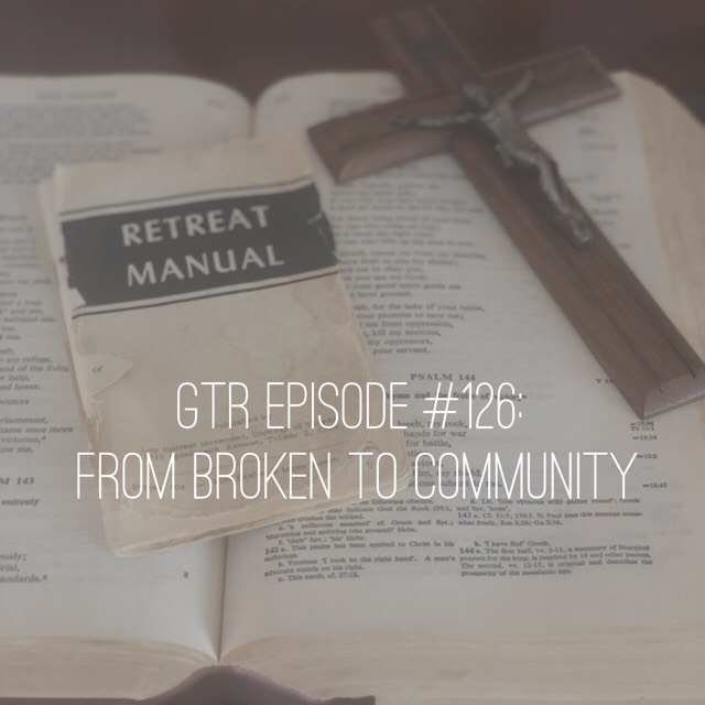 GTR Episode #126: From Broken to Community