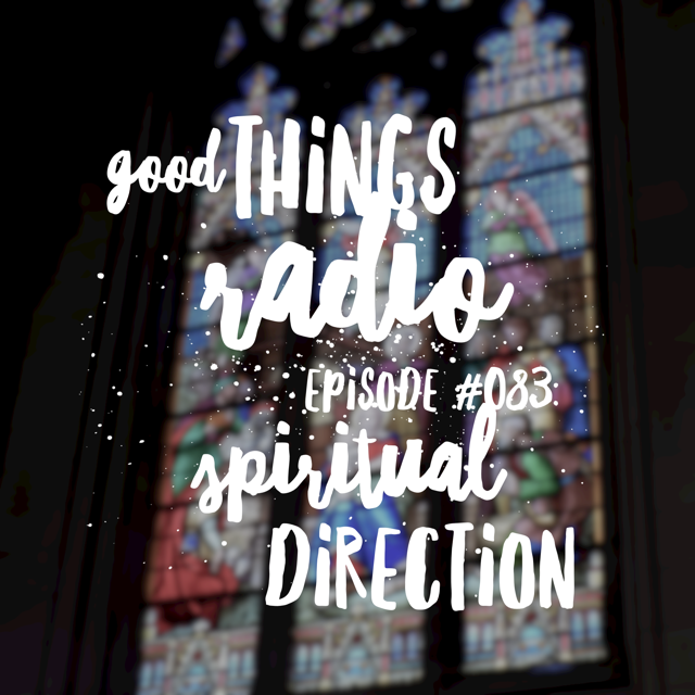 Good Things Radio Episode #077: The Church Militant