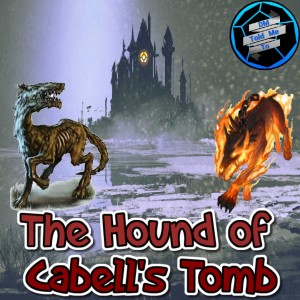 DND One Shot The Hound of Cabell's Tomb
