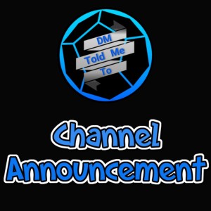 DM Told Me To Channel Announcement