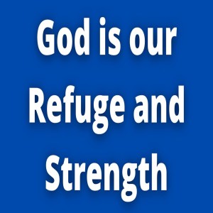 20211113 | God Is Our Refuge and Strength | John Dinzey