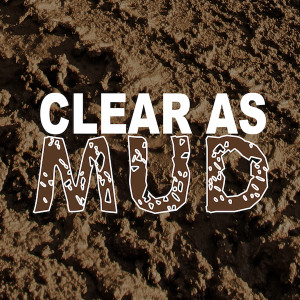 20210220 | Clear As Mud | Pastor John Lomacang