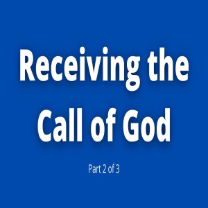 20211023 | Receiving the Call of God [part 2 of 3] | Shelley Quinn