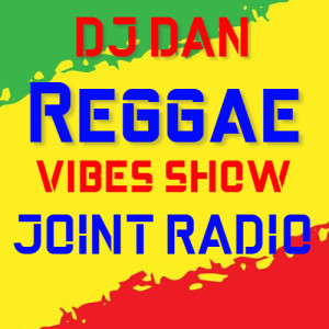 Joint Radio mix #112 - DJ DAN Reggae vibes show