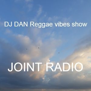 Joint Radio mix #109 - DJ DAN Reggae vibes show
