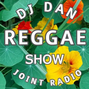 Joint Radio mix #141 - DJ DAN Reggae vibes show - 420 Day