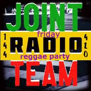 Joint Radio mix #144 - Joint Radio Team new friday reggae party. big up!